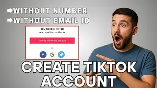 How to Create TikTok Account Without Phone Number and Email Address (2025)