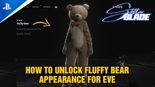 Stellar Blade - How TO Unlock fluffy bearAppearance for EVE