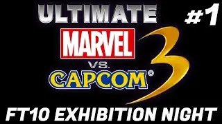 UMVC3 - FT10 EXHIBITION NIGHT #1!
