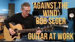 How to play 'Against The Wind' by Bob Seger