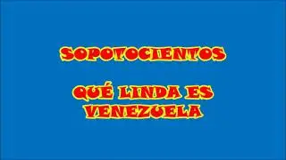 QUE LINDA ES VENEZUELA (Con letra)