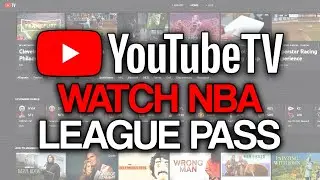 How to Get NBA League Pass on YouTube TV (2024) - Full Guide