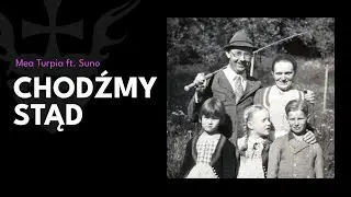 Chodźmy stąd – Mea Turpia ft. Suno