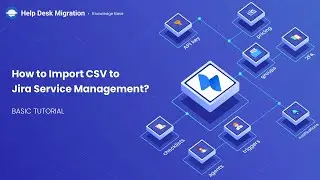 How to Import CSV to Jira Service Management?