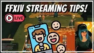 Tips every FFXIV streamer & content creator NEEDS!