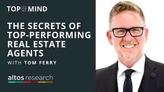 The Secrets of Top-Performing Real Estate Agents (w/Tom Ferry)