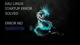 KALI LINUX ERROR 0x80007019e SOLVED IN WINDOWS 10
