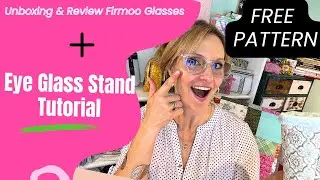 🤓 Unboxing & Review: Stylish Prescription Firmoo Glasses + Eye Glasses Stand Tutorial//Free Pattern