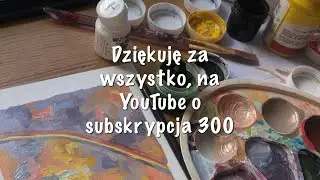 Dziękuję za wszystko, na YouTube o subskrypcja 300