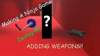 Making a NINJA GAME Devlog #2 (Adding WEAPONS to the game!!)