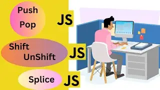 Array methods(push, pop, shift, unshift, splice) JavaScript