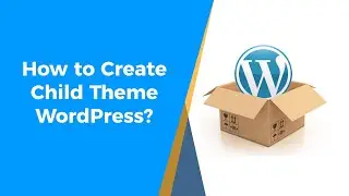 How to Create Child Theme in WordPress Using Plugins?