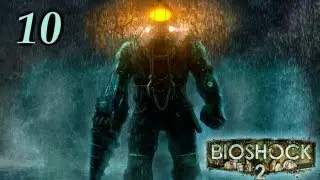 Прохождение Bioshock 2 [Часть 10] - Смываемся!
