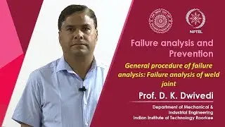 Lecture 38- General procedure of failure analysis: Failure analysis of weld joint