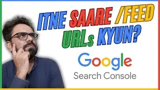 How to Remove Feed URL from Search Console | Disable Feed URLs | GSC Tutorial 18 | Robin Mehta