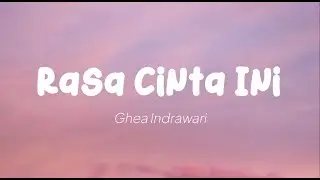 Ghea Indrawari - Rasa Cinta Ini (Lirik)