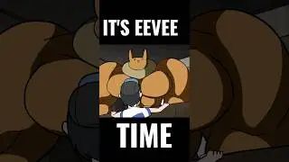 It's time for eevee