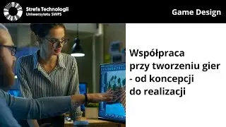 Współpraca przy tworzeniu gier – od koncepcji do realizacji
