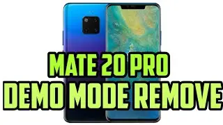 Huawei Mate 20 Pro Demo Mode Remove 2021