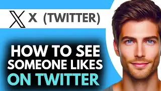 How to See Someone's Likes on X ( Twitter )