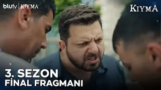Kıyma 3. Sezon - Final Fragmanı