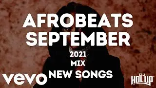 Afrobeats Update Mix September 2021 | New Songs feat Wizkid, Tiwa Savage, Burna Boy, Ayra Starr