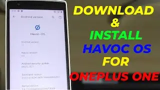 Install Havoc OS 4.5 For Oneplus One || Android 11