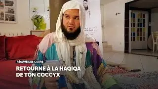 Retourne à la Haqiqa de ton coccyx