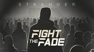 Fight The Fade - Stranger (Official Lyric Video)