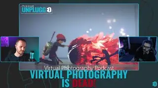 Ep049 - Virtual Photography Is Dead!