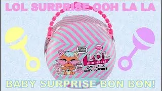 LOL SURPRISE OOH LA LA BABY SURPRISE BON BON!