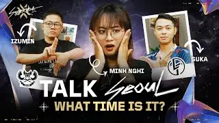 EDG vô địch xứng đáng, và 'WHAT TIME IS IT ?' // TALK SEOUL #2 - VALORANT Champions Seoul