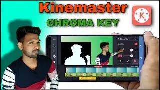 How To Use Chroma Key in Kinemaster Properly || Chroma Key कैसे Use करते है  