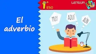 El adverbio. 1º ESO, Lengua
