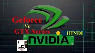 Nvidia Geforce vs GTX Graphics in HINDI | laptop GPU | desktop GPU