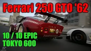 Gran Turismo 7 Nr. 108 Ferrari 250 GTO '62 V12 @ Tokyo 600 EPIC