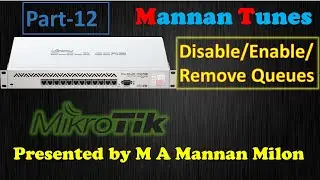 MikroTik Router Configuration || How To Disable/Enable/Remove Queues || Mannan Tunes