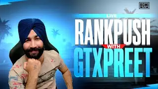 RUSH BABY RUSH | BGMI LIVE STREAM | GTXPREET