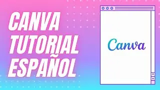 Aprende a usar Canva: tutorial en español para crear imágenes gratis