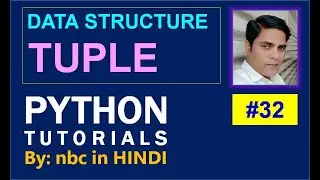 #32 : Tuple in Python | Tuple Slicing | Tuple Functions | Tuple | in Hindi