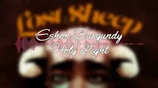 Eshon Burgundy - Holy Light