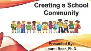 Creating a School Community: Dr. Laurel Bear