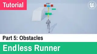 Part 5: Obstacles - Endless Runner Game Tutorial - Unreal Engine