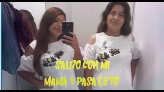 Vlog #2 un día con mi mamá  y pasa esto😱