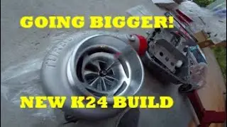 New turbo k24 build. BIGGER turbo!