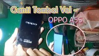 Mengganti tombol Volume HP Oppo A5s