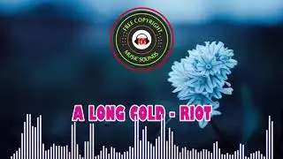 [Free Copyright Music Sounds] A Long Cold - Riot - Pop | Bright