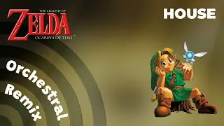 House | The Legend of Zelda: Ocarina of Time [Orchestral Remix]