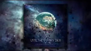 Until The Sky Dies - The Year Zero Blueprint [FULL ALBUM]