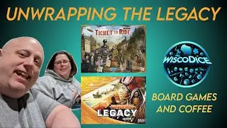 Unwrapping The Legacy -  Board Games and Coffee #6